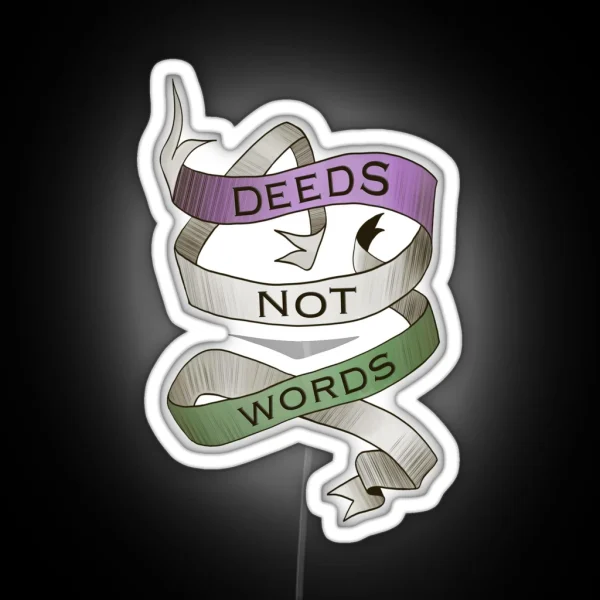 DEEDS NOT WORDS Suffrage Movement Slogan RGB Neon Sign