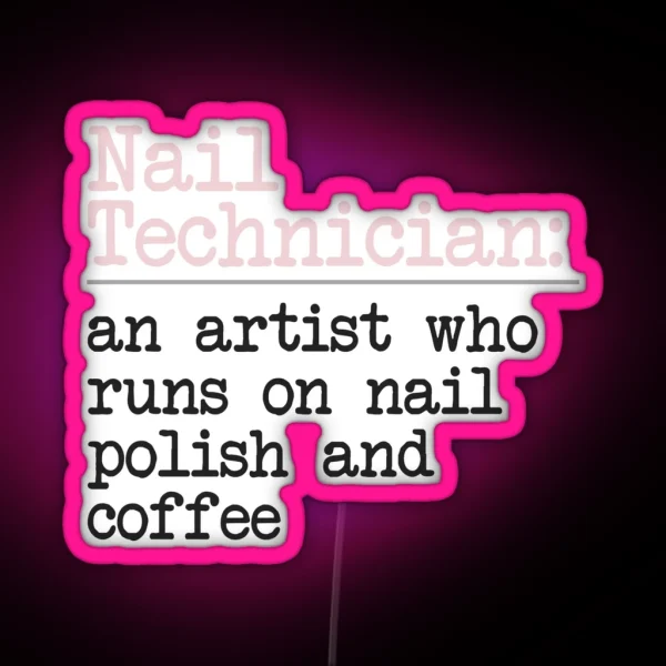 Definition Of A Nail Technician RGB Neon Sign