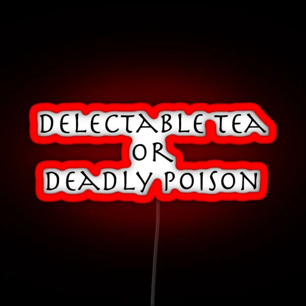 Delectable Tea Or Deadly Poison Iroh Quote Avatar RGB Neon Sign