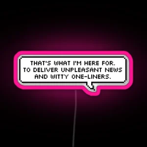 Delivering Unpleasant News And Witty One Liners RGB Neon Sign