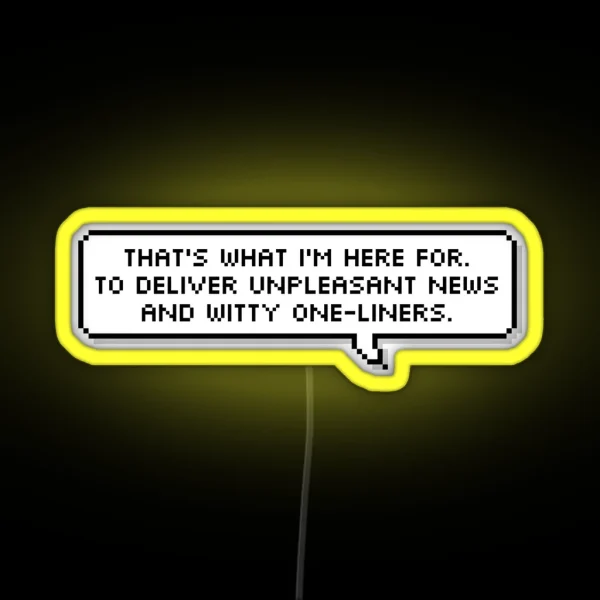 Delivering Unpleasant News And Witty One Liners RGB Neon Sign
