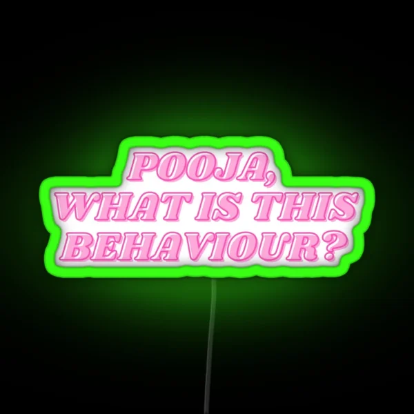 DESI PINK Pooja What Is This Behaviour RGB Neon Sign