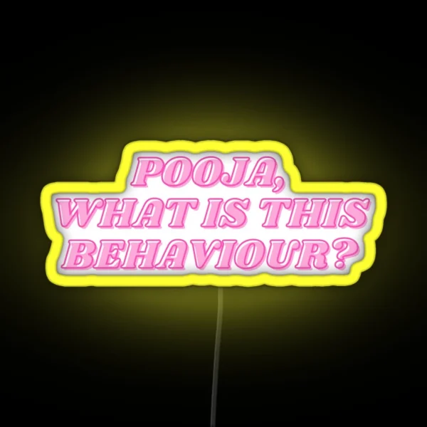 DESI PINK Pooja What Is This Behaviour RGB Neon Sign