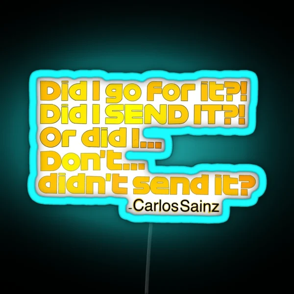 Did I Go For It Carlos Sainz RGB Neon Sign