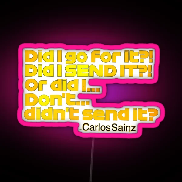 Did I Go For It Carlos Sainz RGB Neon Sign