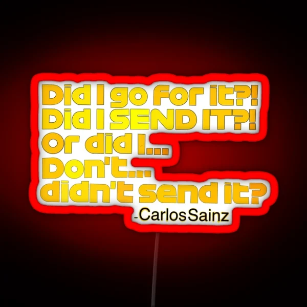 Did I Go For It Carlos Sainz RGB Neon Sign