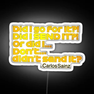 Did I Go For It Carlos Sainz RGB Neon Sign