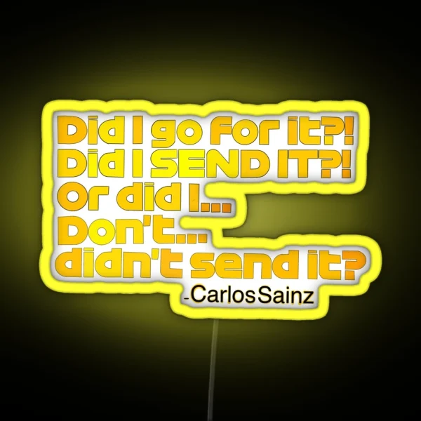 Did I Go For It Carlos Sainz RGB Neon Sign