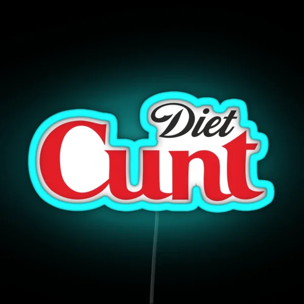 Diet Cunt RGB Neon Sign