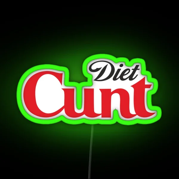 Diet Cunt RGB Neon Sign