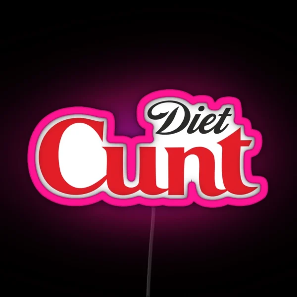 Diet Cunt RGB Neon Sign