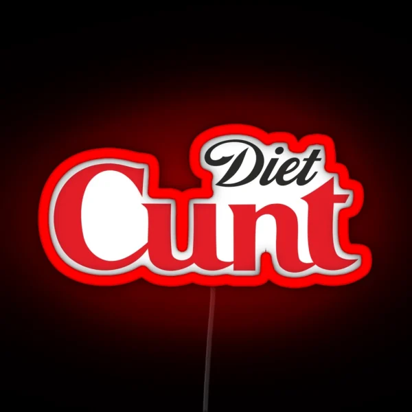 Diet Cunt RGB Neon Sign