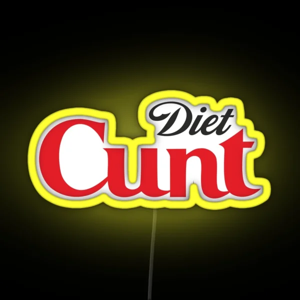 Diet Cunt RGB Neon Sign