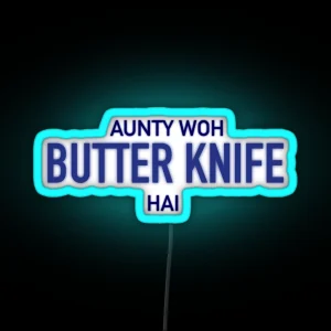 Dil Dhadakne Do Butter Knife Quote RGB Neon Sign