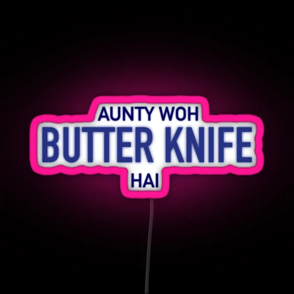 Dil Dhadakne Do Butter Knife Quote RGB Neon Sign