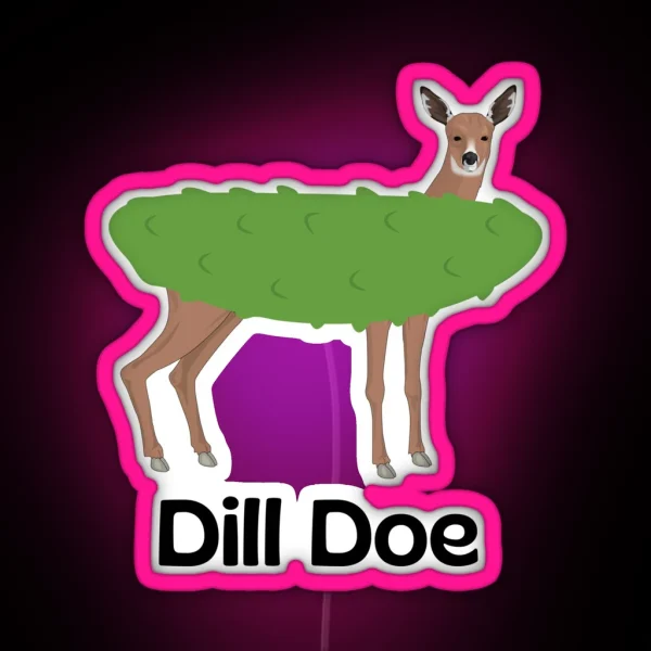 Dill Doe Dill Pickle Dill Doe Tee Funny Mens Leds Pickle Led Mens Led Funny Led Joke Leds Inappropriate Leds Rude Leds RGB Neon Sign