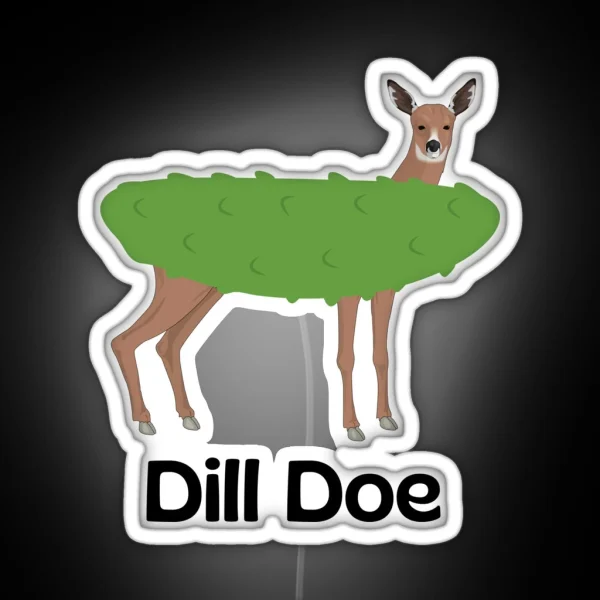 Dill Doe Dill Pickle Dill Doe Tee Funny Mens Leds Pickle Led Mens Led Funny Led Joke Leds Inappropriate Leds Rude Leds RGB Neon Sign