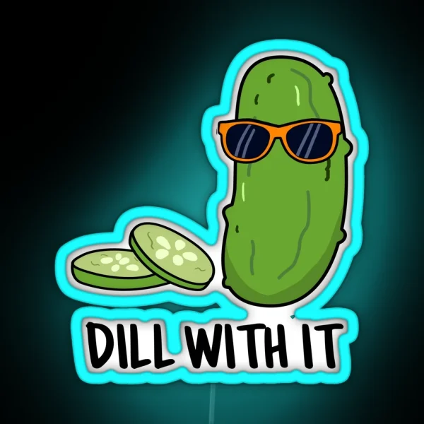 Dill With It Funny Dill Pickle Puns RGB Neon Sign