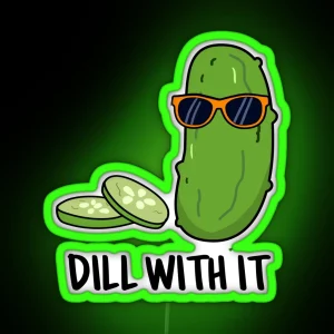 Dill With It Funny Dill Pickle Puns RGB Neon Sign