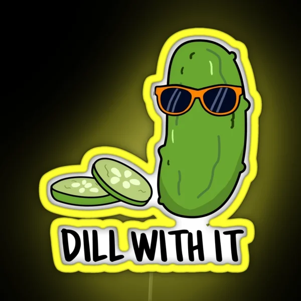 Dill With It Funny Dill Pickle Puns RGB Neon Sign