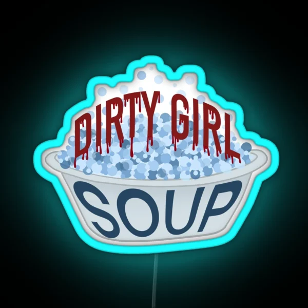 Dirty Girl Soup RGB Neon Sign
