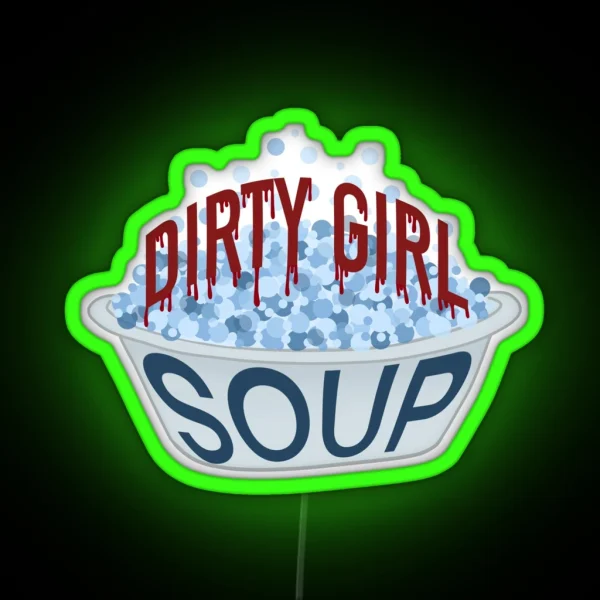 Dirty Girl Soup RGB Neon Sign
