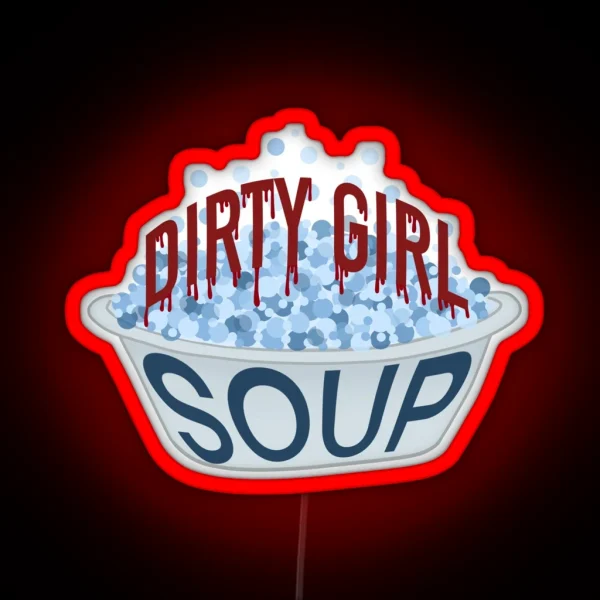 Dirty Girl Soup RGB Neon Sign