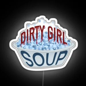 Dirty Girl Soup RGB Neon Sign