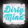 Dirty Mind RGB Neon Sign