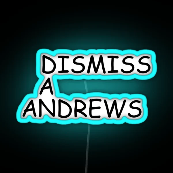 DISMISS DAN ANDREWS RGB Neon Sign