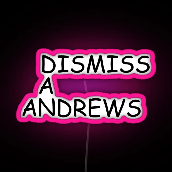 DISMISS DAN ANDREWS RGB Neon Sign