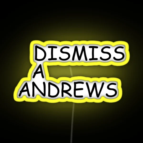 DISMISS DAN ANDREWS RGB Neon Sign