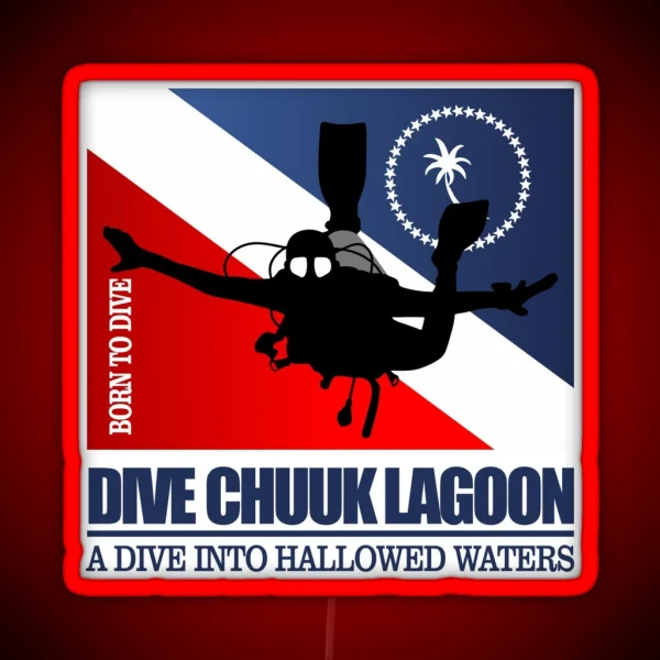 Dive Chuuk Lagoon DF2 RGB Neon Sign