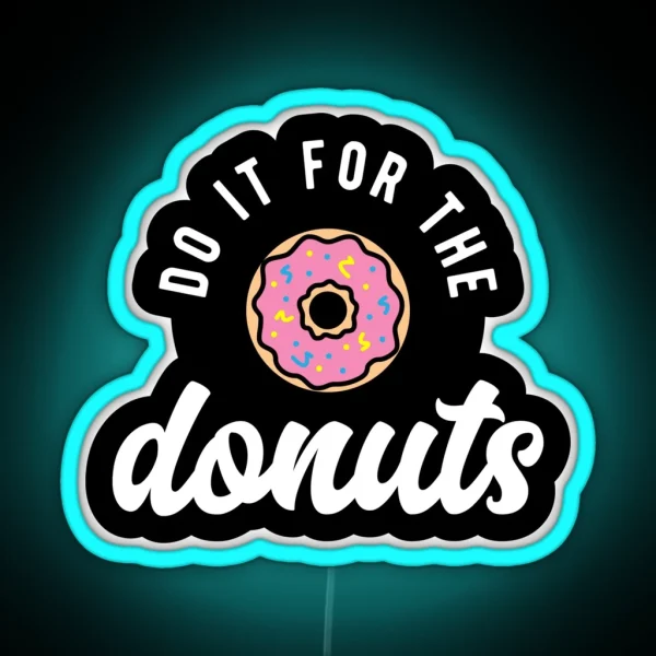 Do It For The Donuts RGB Neon Sign