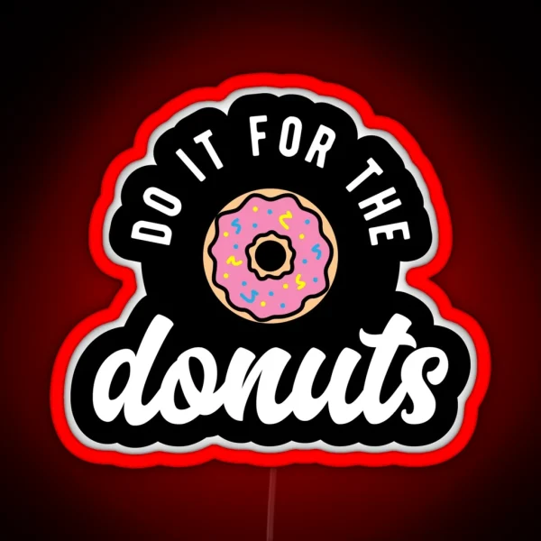 Do It For The Donuts RGB Neon Sign
