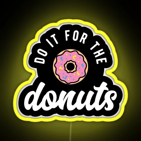Do It For The Donuts RGB Neon Sign