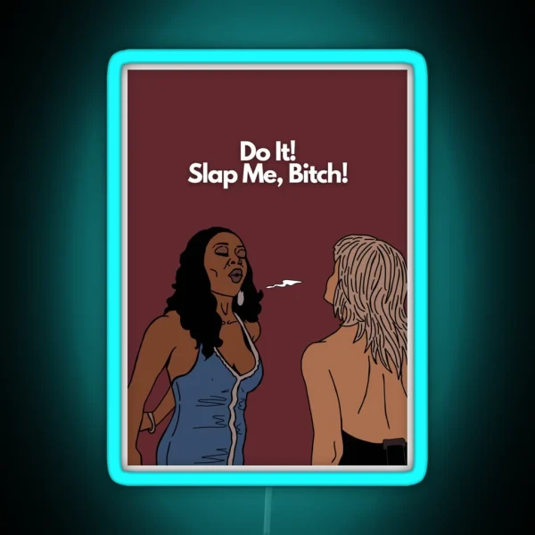 Do It Slap Me Bitch Tiffany New York Pollard RGB Neon Sign