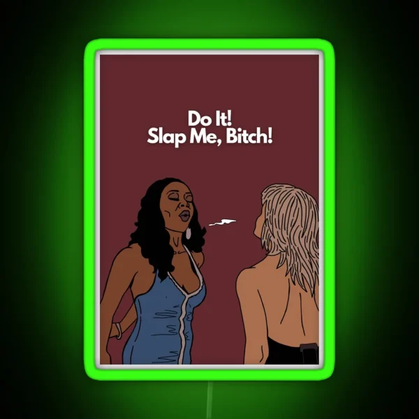 Do It Slap Me Bitch Tiffany New York Pollard RGB Neon Sign