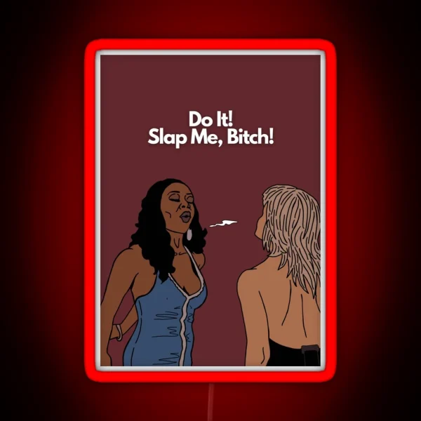 Do It Slap Me Bitch Tiffany New York Pollard RGB Neon Sign