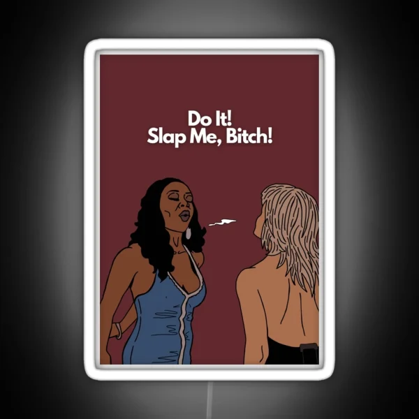 Do It Slap Me Bitch Tiffany New York Pollard RGB Neon Sign