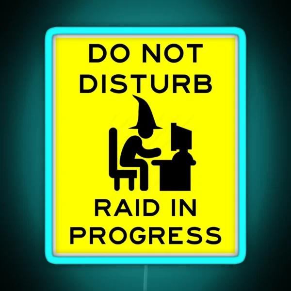 Do Not Disturb Raid In Progress RGB Neon Sign