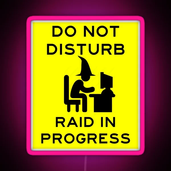 Do Not Disturb Raid In Progress RGB Neon Sign