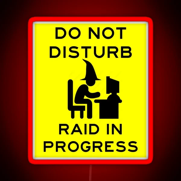 Do Not Disturb Raid In Progress RGB Neon Sign