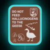 Do Not Feed Hallucinogens To The Geese RGB Neon Sign - Image 2