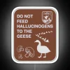 Do Not Feed Hallucinogens To The Geese RGB Neon Sign - Image 4