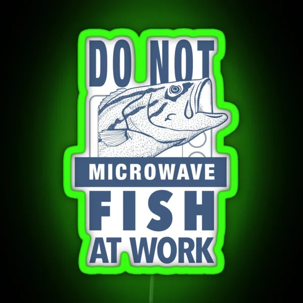 DO NOT Microwave Fish At Work RGB Neon Sign