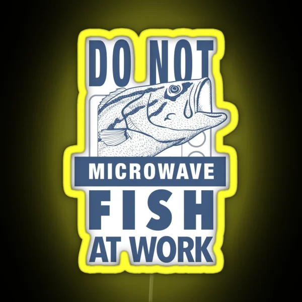 DO NOT Microwave Fish At Work RGB Neon Sign