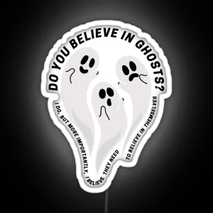 Do You Believe In Ghosts RGB Neon Sign