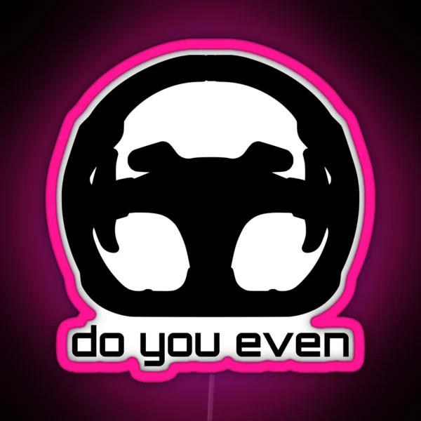 Do You Even RGB Neon Sign