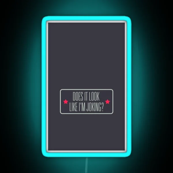 Does It Look Like I M Joking RGB Neon Sign